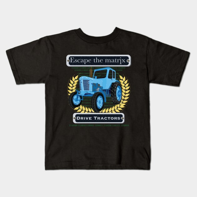 Escape the matrix - drive tractors Kids T-Shirt by Nomad Design Corporation